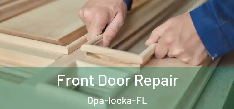  Front Door Repair Opa-locka-FL