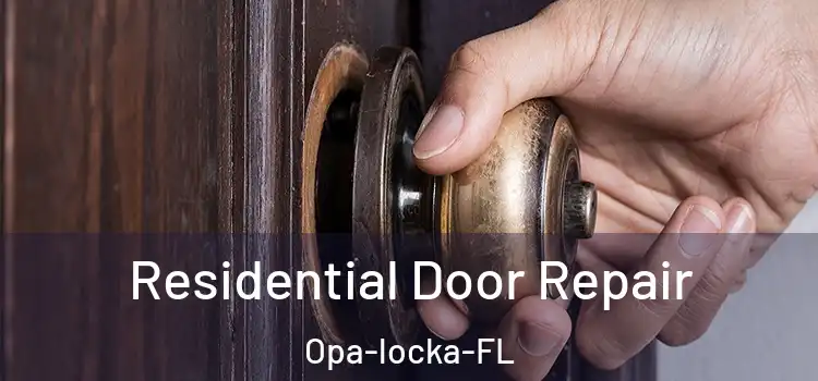 Residential Door Repair Opa-locka-FL
